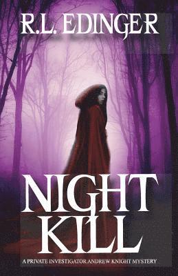 Night Kill: A Private Investigator Andrew Knight Mystery 1