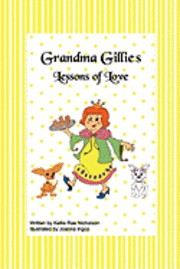 Kellie Rae Nicholson - Grandma Gillie's Lessons of Love, Häftad