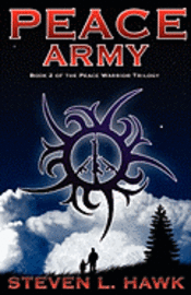 Steven L. Hawk - Peace Army: Peace Warrior Trilogy, Book 2, Häftad