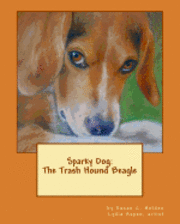 bokomslag Sparky Dog: The Trash Hound Beagle