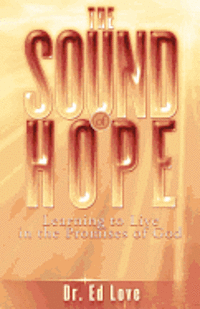 Ed Love - The Sound of Hope: Learning to Live in the Promises of God, Häftad