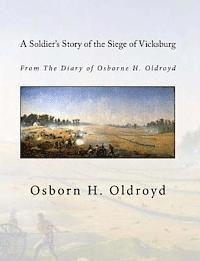 bokomslag A Soldier's Story of the Siege of Vicksburg: From The Diary of Osborne H. Oldroyd