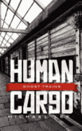bokomslag Human Cargo: Ghost Trains