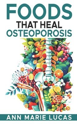 Foods That Heal Osteoporosis 1