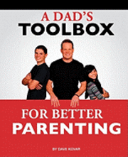 bokomslag A Dad's Toolbox for Better Parenting