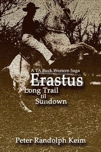 bokomslag Erastus: Long Trail til Sundown