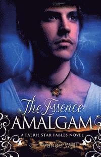 bokomslag The Essence Amalgam: A Faerie Star Fables Novel