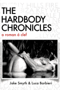 bokomslag The HardBody Chronicles: a roman à clef