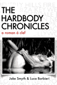 The HardBody Chronicles: a roman à clef 1