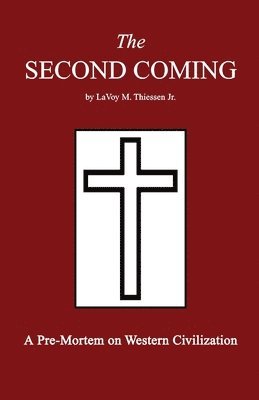 The Second Coming: A Pre-Mortem on Western Civilization 1