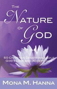 bokomslag The Nature of God: 50 Christian Devotions about God's Love and Acceptance