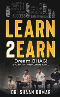 bokomslag Learn2Earn: Dream BHAG 'Big Hairy Audacious Goal'