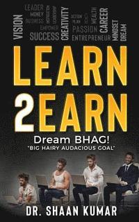 bokomslag Learn2Earn: Dream BHAG "Big Hairy Audacious Goal"