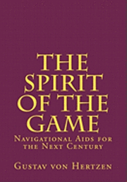 The Spirit of the Game: Navigational Aids for the Next Century 1