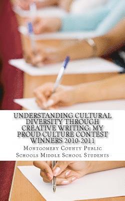 Understanding Cultural Diversity through Creative Writing: My Proud Culture Contest Winners 2010-2011 1