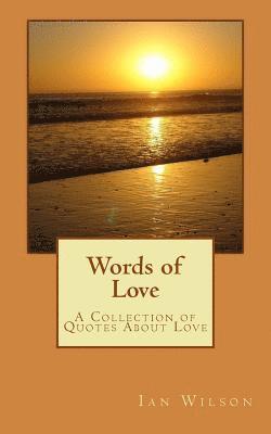 Ian Wilson - Words of Love: A Collection Of Quotes About Love, Häftad