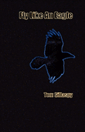 Tom Gillaspy - Fly Like An Eagle, Häftad