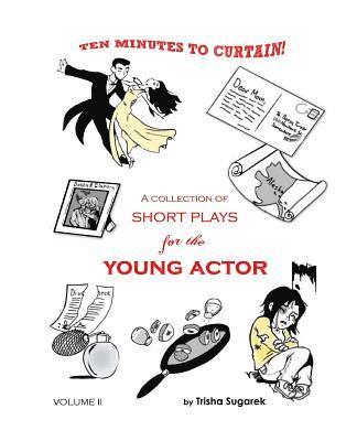 bokomslag Ten Minutes to Curtain! Volume II: A Collection of Short Plays for the Young Actor