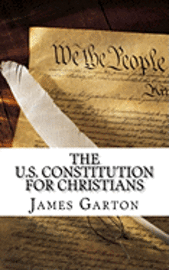 bokomslag The U.S. Constitution For Christians