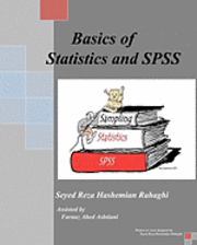 bokomslag Basics of Statistics and SPSS: This book covers the Basics of Statistics, Sampling and SPSS.