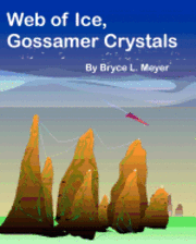 bokomslag Web of Ice, Gossamer Crystals: (Alternatively: O'Gliiders)