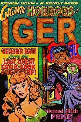 Gigantic Horrors of Iger Annual: Comics from the Gone World 1