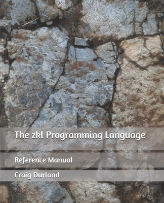 bokomslag The zkl Programming Language: Reference Manual