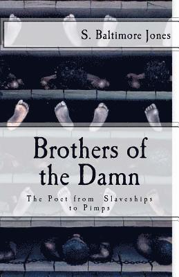 Brothers of the Damn: The Poet from Slaveships to Pimps 1