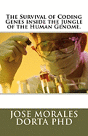 bokomslag The Survival of Coding Genes inside the Jungle of the Human Genome.