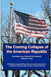 bokomslag The Coming Collapse of the American Republic: And what you can do to prevent it