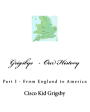 bokomslag GRIGSBYS Part I Our History from England to America