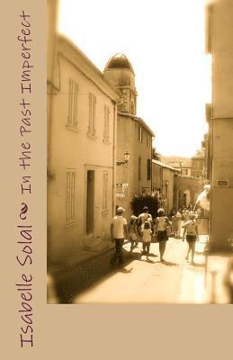 Isabelle Solal - In the Past Imperfect, Häftad