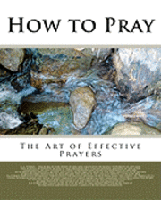 bokomslag How to Pray: The Art of Effective Prayers
