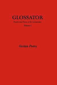 Cary Howie, Valerie Wilhite - Glossator: Practice and Theory of the Commentary: Occitan Poetry, Häftad