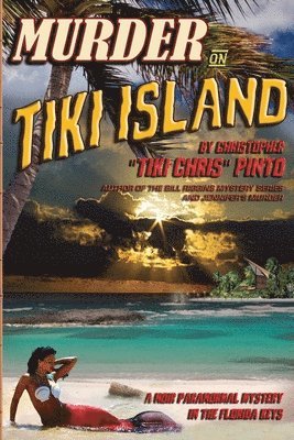 bokomslag Murder on Tiki Island: A Noir Paranormal Mystery in the Florida Keys: By the author of Murder Behind the Closet Door