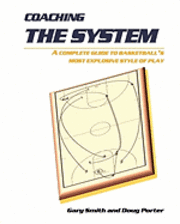 bokomslag Coaching the System: A complete guide to basketball's most explosive style of play