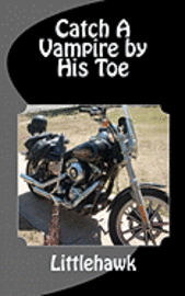 Littlehawk - Catch A Vampire by His Toe, Häftad