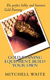 Gold Panning Equipment, Build Your Own 1