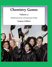 bokomslag Chemistry Games: Volume 2: Stoichiometry & Law of Conservation of Mass