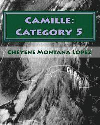 bokomslag Camille: Category 5: The Most Powerful Hurricane Of The Century