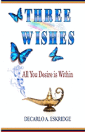 bokomslag Three Wishes: All You Desire is Within