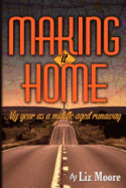 Making It Home: My year as a middle-aged runaway 1