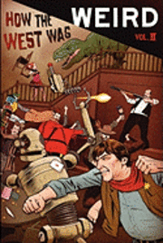 bokomslag How the West Was Weird, Vol. 2: Twenty More Tales of the Weird, Wild West