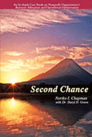 Daryl D. Green, Noriko I. Chapman - Second Chance: An In-depth Case Study on Nonprofit Organization's Resource Allocation and Operational Optimization, Häftad