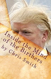 bokomslag Inside the Mind of the Birthers