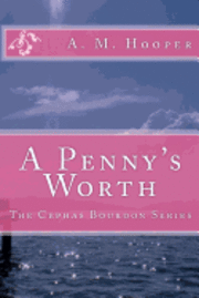 bokomslag A Penny's Worth: The Cephas Bourdon Series