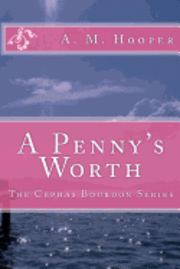 A. M. Hooper - A Penny's Worth: The Cephas Bourdon Series, Häftad