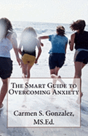 bokomslag The Smart Guide to Overcoming Anxiety