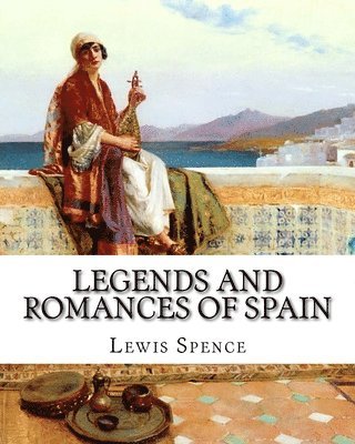 Legends and Romances of Spain 1