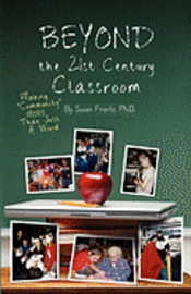 Beyond the 21st Century Classroom: Making Community More Than Just a Word 1